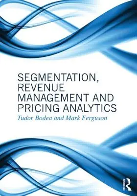 Segmentácia, riadenie príjmov a cenová analýza - Segmentation, Revenue Management and Pricing Analytics
