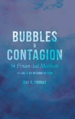 Bubliny a nákaza na finančných trhoch, 1. diel: Integračný pohľad - Bubbles and Contagion in Financial Markets, Volume 1: An Integrative View