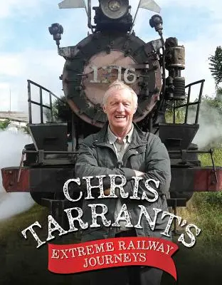 Extrémne železničné cesty Chrisa Tarranta - Chris Tarrant's Extreme Railway Journeys