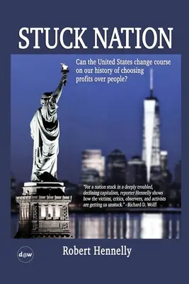 Zaseknutý národ: Môžu Spojené štáty zmeniť kurz našej histórie, v ktorej uprednostňovali zisk pred ľuďmi? - Stuck Nation: Can the United States Change Course on Our History of Choosing Profits Over People?