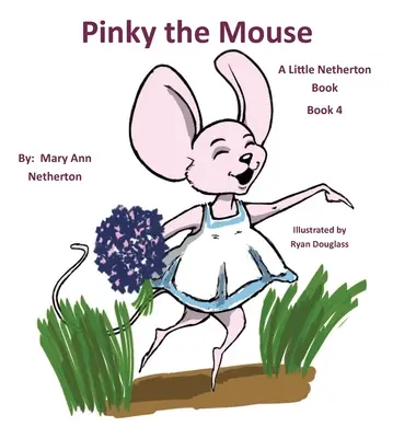 Malé Nethertonove knihy: Pinky the Mouse: Pintík: Kniha 4 - The Little Netherton Books: Pinky the Mouse: Book 4
