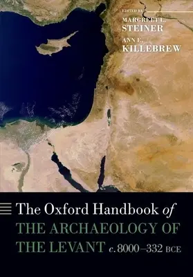 Oxfordská príručka archeológie Levanty: 8000-332 pred Kr. - The Oxford Handbook of the Archaeology of the Levant: C. 8000-332 Bce