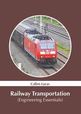 Železničná doprava (Základy inžinierstva) - Railway Transportation (Engineering Essentials)