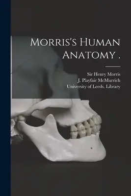 Morrisova anatómia človeka . - Morris's Human Anatomy .