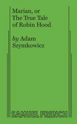 Marian, alebo Pravdivý príbeh Robina Hooda - Marian, or The True Tale of Robin Hood