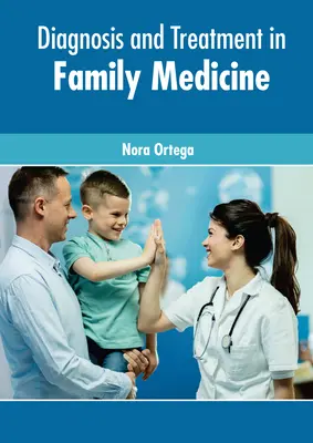 Diagnostika a liečba v rodinnej medicíne - Diagnosis and Treatment in Family Medicine