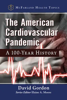 Americká kardiovaskulárna pandémia: 100-ročná história - The American Cardiovascular Pandemic: A 100-Year History