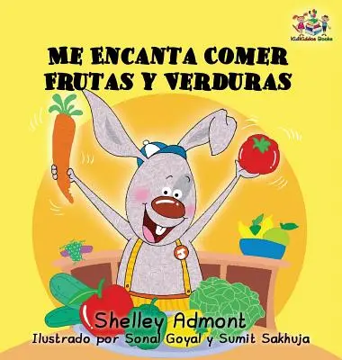 Milujem jesť ovocie a zeleninu (španielske vydanie): Španielske knihy pre deti, španielska kniha pre deti - I Love to Eat Fruits and Vegetables (Spanish language edition): Spanish children's books, Spanish book for kids