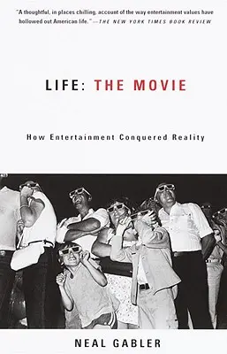 Život: Ako zábava zvíťazila nad realitou - Life: The Movie: How Entertainment Conquered Reality
