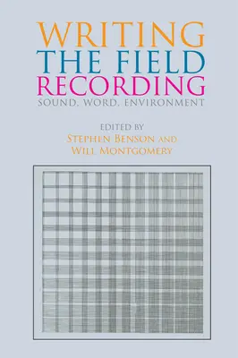 Písanie terénneho záznamu: Zvuk, slovo, prostredie - Writing the Field Recording: Sound, Word, Environment