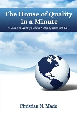 Dom kvality za minútu: A Guide to Quality Function Deployment (3. vydanie) - The House of Quality in a Minute: A Guide to Quality Function Deployment (3rd Edition)
