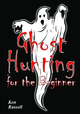 Lov duchov pre začiatočníkov - Ghost Hunting For The Beginner