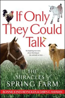 Keby tak vedeli rozprávať: Zázraky jarnej farmy - If Only They Could Talk: The Miracles of Spring Farm