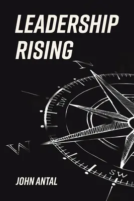 Leadership Rising: Zvyšujte svoje povedomie, zvyšujte svoje vodcovstvo, zvyšujte svoj život - Leadership Rising: Raise Your Awareness, Raise Your Leadership, Raise Your Life