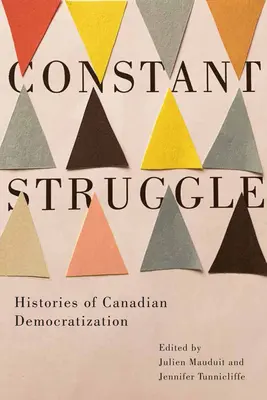 Neustály boj: História kanadskej demokratizácie - Constant Struggle: Histories of Canadian Democratization