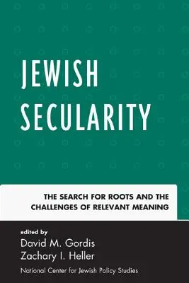 Židovská sekularita: Židovská svetskosť: Hľadanie koreňov a výzvy relevantného významu - Jewish Secularity: The Search for Roots and the Challenges of Relevant Meaning