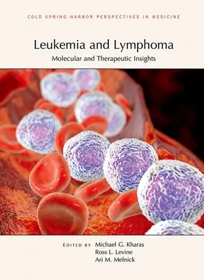 Leukémia a lymfóm: Molekulárne a terapeutické poznatky - Leukemia and Lymphoma: Molecular and Therapeutic Insights
