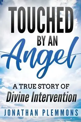 Dotknutý anjelom: Skutočný príbeh Božieho zásahu - Touched by an Angel: A True Story of Divine Intervention