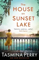 Dom na jazere Sunset - dychberúci román o tajomstvách, záhadách a láske - House on Sunset Lake - A breathtaking novel of secrets, mystery and love