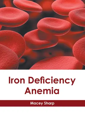 Anémia z nedostatku železa - Iron Deficiency Anemia
