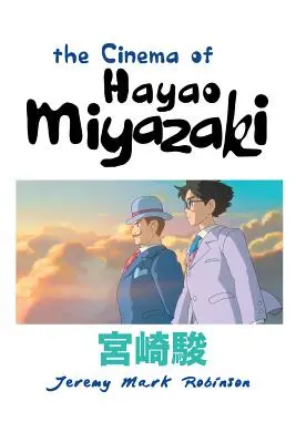 Filmy Hayao Miyazakiho - The Cinema of Hayao Miyazaki