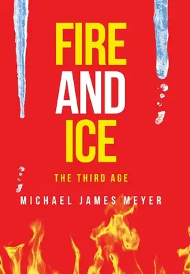 Oheň a ľad Tretí vek - Fire and Ice the Third Age