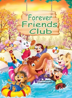 Klub večných priateľov: A Children's story book about how to make friends, feeling good about yourself, displaying positive emotions, feelings - Forever Friends Club: A children's story book about how to make friends, feeling good about yourself, displaying positive emotions, feelings