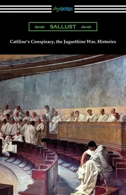 Katilinovo sprisahanie, Jugurthínska vojna, História - Catiline's Conspiracy, the Jugurthine War, Histories