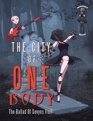 Mesto jedného tela: Balada o ovocí Sevyns - The City of One Body: The Ballad of Sevyns Fruit