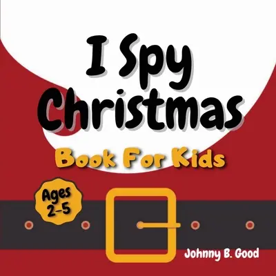 Vianočná kniha pre deti I Spy: Vianočná kniha: Zábavné hádanie a vyfarbovanie pre malé deti (od 2 do 5 rokov) - I Spy Christmas Book For Kids: A Fun Guessing Game and Coloring Activity Book For Little Kids (Ages 2-5)