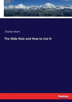 Posuvné pravítko a ako ho používať - The Slide Rule and How to Use It