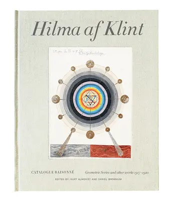 Hilma AF Klint: Geometrické série a iné práce 1917-1920: V. zväzok katalógu - Hilma AF Klint: Geometric Series and Other Works 1917-1920: Catalogue Raisonn Volume V