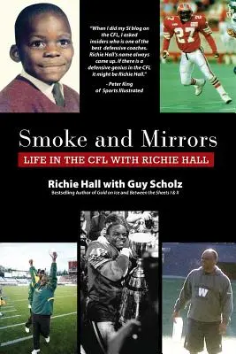 Dym a zrkadlá: Život v CFL s Richiem Hallom - Smoke and Mirrors: Life in the CFL with Richie Hall