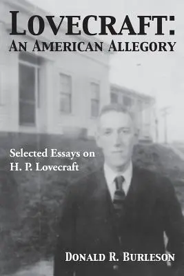 Lovecraft: (Vybrané eseje o H. P. Lovecraftovi) - Lovecraft: An American Allegory (Selected Essays on H. P. Lovecraft)