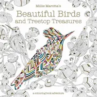 Millie Marotta's Beautiful Birds and Treetop Treasures - dobrodružstvo s vyfarbovačkami - Millie Marotta's Beautiful Birds and Treetop Treasures - A colouring book adventure