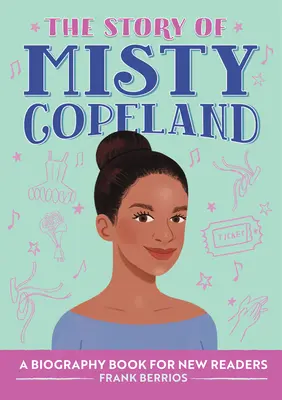 Príbeh Misty Copelandovej: Životopisná kniha pre nových čitateľov - The Story of Misty Copeland: A Biography Book for New Readers