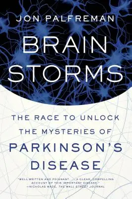 Mozgové búrky: Preteky o odhalenie záhad Parkinsonovej choroby - Brain Storms: The Race to Unlock the Mysteries of Parkinson's Disease