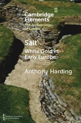 Soľ: Biele zlato v ranej Európe - Salt: White Gold in Early Europe