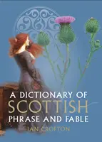 Slovník škótskych fráz a rozprávok - Dictionary of Scottish Phrase and Fable