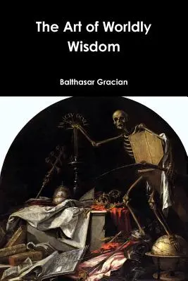Umenie svetskej múdrosti - The Art of Worldly Wisdom