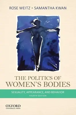 Politika ženských tiel: Sexualita, vzhľad a správanie - The Politics of Women's Bodies: Sexuality, Appearance, and Behavior