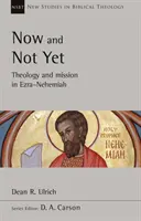 Teraz a ešte nie - Teológia a misia v Ezdrášovi-Nehemiášovi - Now and Not Yet - Theology and Mission in Ezra-Nehemiah