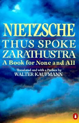 Tak prehovoril Zarathustra: Kniha pre všetkých a pre nikoho - Thus Spoke Zarathustra: A Book for None and All