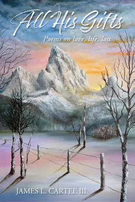 Všetky jeho dary: Láska, život, strata - All His Gifts: Love, Life, Loss