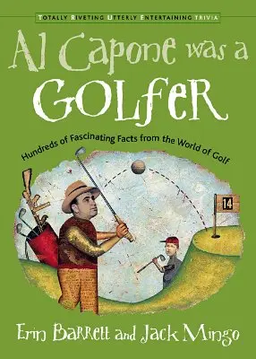 Al Capone bol golfista: Stovka fascinujúcich faktov zo sveta golfu - Al Capone Was a Golfer: Hundred of Fascinating Facts from the World of Golf