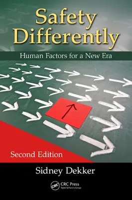 Bezpečnosť inak: Ľudské faktory pre novú éru, druhé vydanie - Safety Differently: Human Factors for a New Era, Second Edition