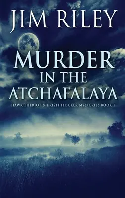 Vražda v Atchafalaya - Murder in the Atchafalaya