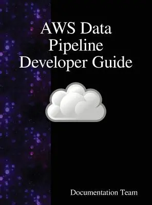 Príručka pre vývojárov dátového potrubia AWS - AWS Data Pipeline Developer Guide