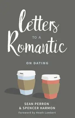 Listy romantikovi: O randení - Letters to a Romantic: On Dating