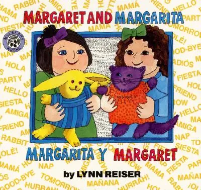 Margaret a Margarita/Margarita Y Margaret: Dvojjazyčná španielsko-anglická kniha pre deti - Margaret and Margarita/Margarita Y Margaret: Bilingual Spanish-English Children's Book